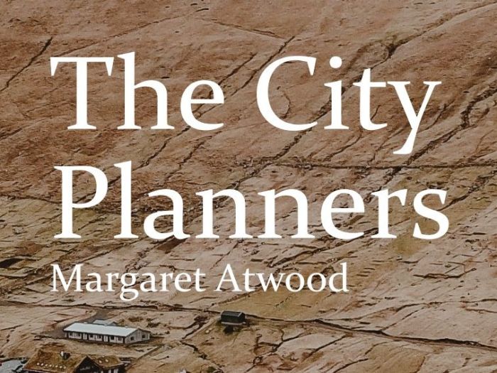 Margaret atwood the city planners