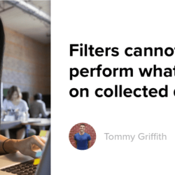 Filters cannot perform what action on collected data